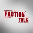 Faction Talk