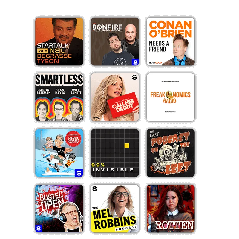 Starktalk with Neil Degrasse Tyson, Bonfire, Conan O'Brien Needs a Friend, Smartless, Call Her Daddy, Freakonomics Radio, Daddy Diaries Podcast, 99% Invisible, The Last Podcast on the Left, Busted Open, The Mel Robbins Podcast, Rotten